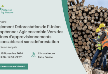 15 novembre : Journée spéciale à la Maison du climat à Paris consacrée au  Règlement Déforestation de l’Union Européenne organisé par Preferred by Nature