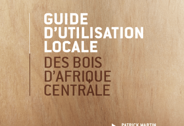 Un guide essentiel pour l'utilisation des bois d'Afrique centrale dans les pays producteurs