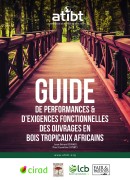 Guide de performances & d’exigences fonctionnelles des ouvrages en bois tropicaux africains